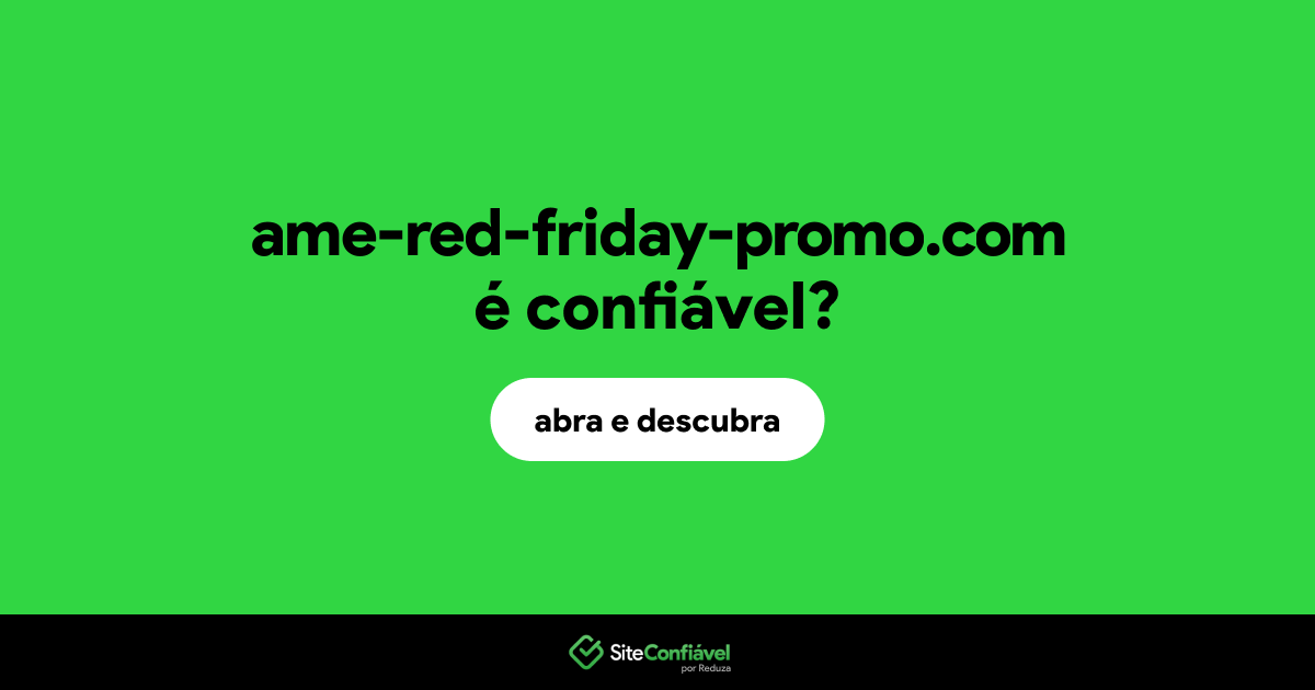 O site ame-red-friday-promo.com é confiável?