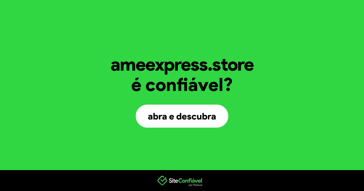 O site ameexpress.store é confiável?