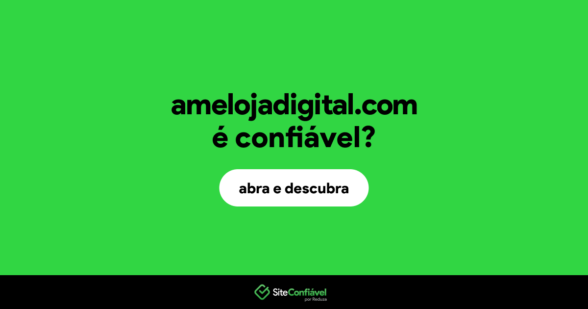 O site amelojadigital.com é confiável?