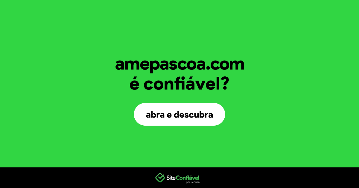 O site amepascoa.com é confiável?