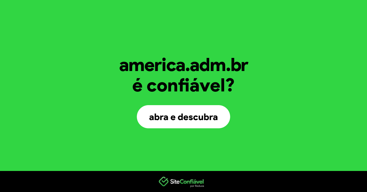 O site america.adm.br é confiável?