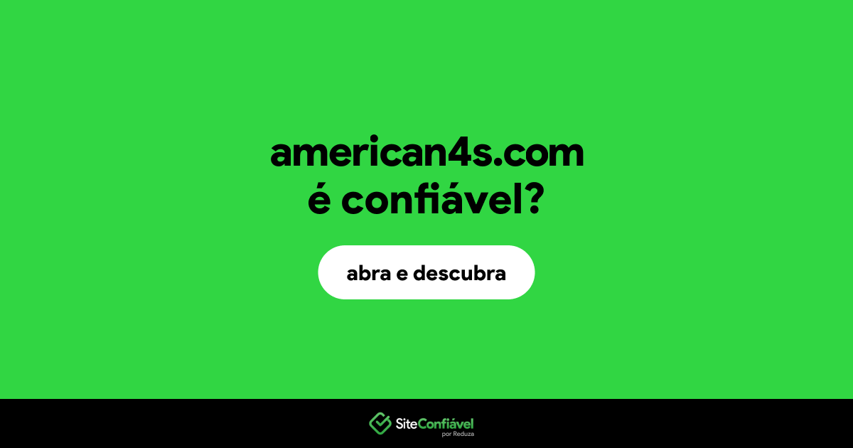 O site american4s.com é confiável?