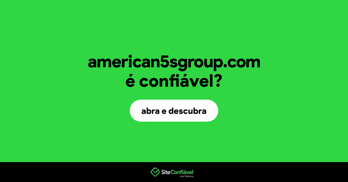 O site american5sgroup.com é confiável?