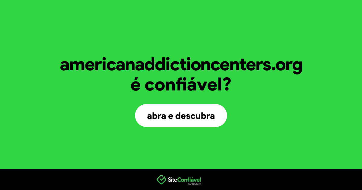 O site americanaddictioncenters.org é confiável?