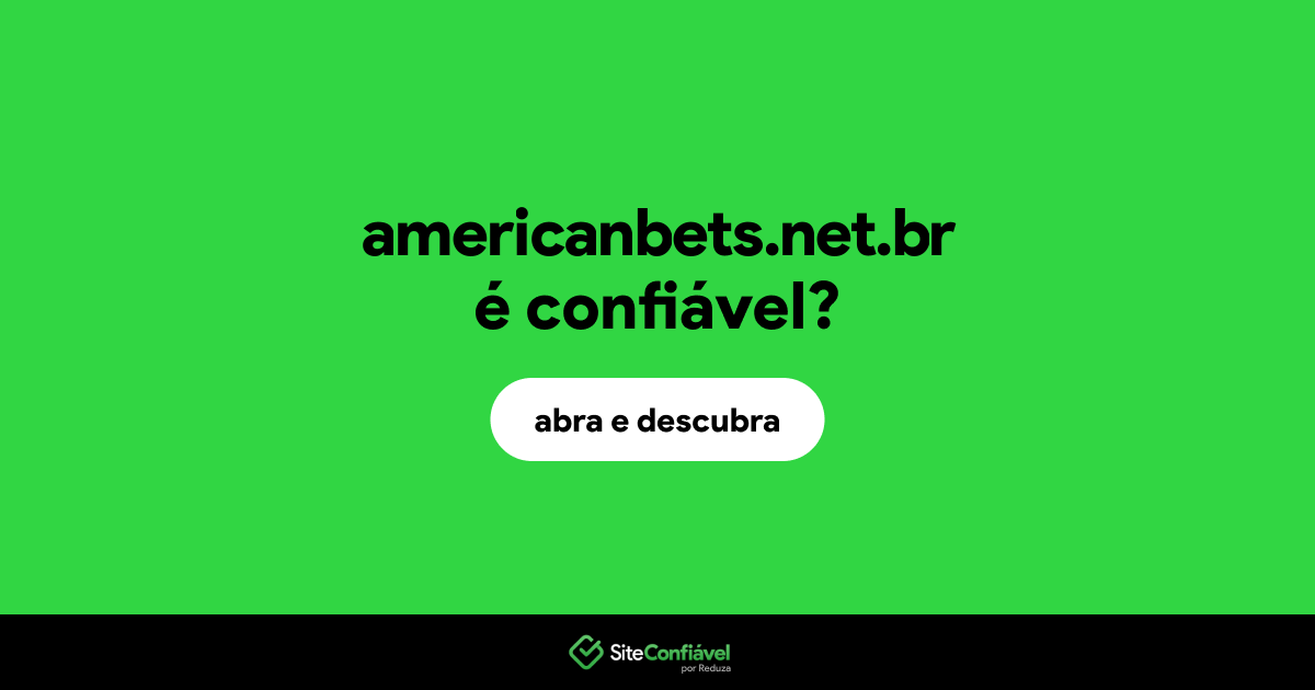 O site americanbets.net.br é confiável?