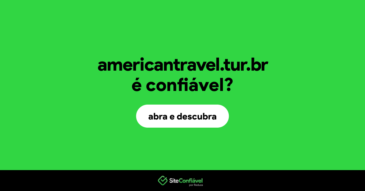 O site americantravel.tur.br é confiável?