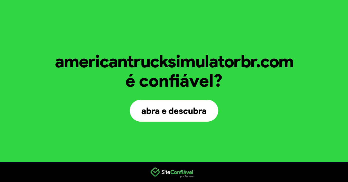 O site americantrucksimulatorbr.com é confiável?