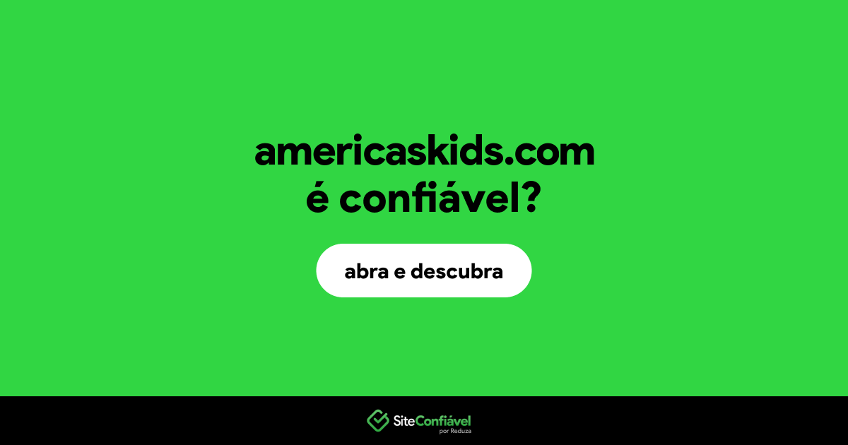 O site americaskids.com é confiável?