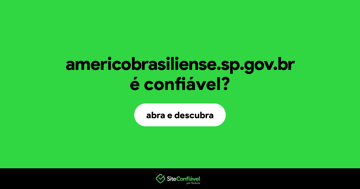 O site americobrasiliense.sp.gov.br é confiável?