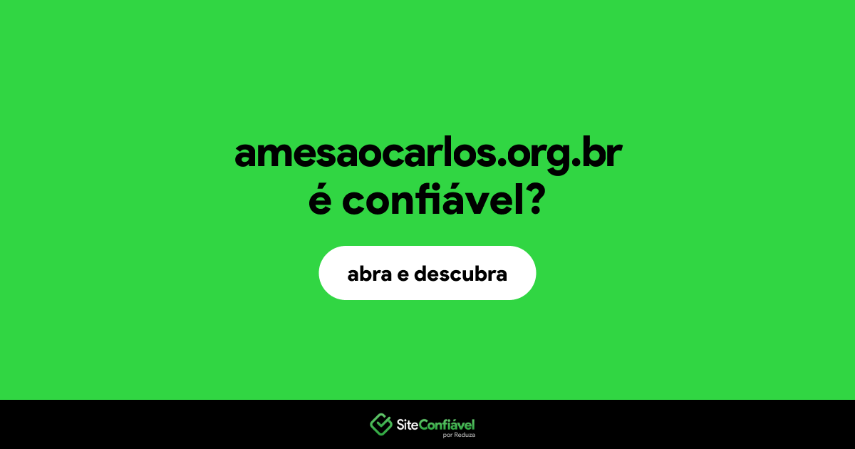O site amesaocarlos.org.br é confiável?