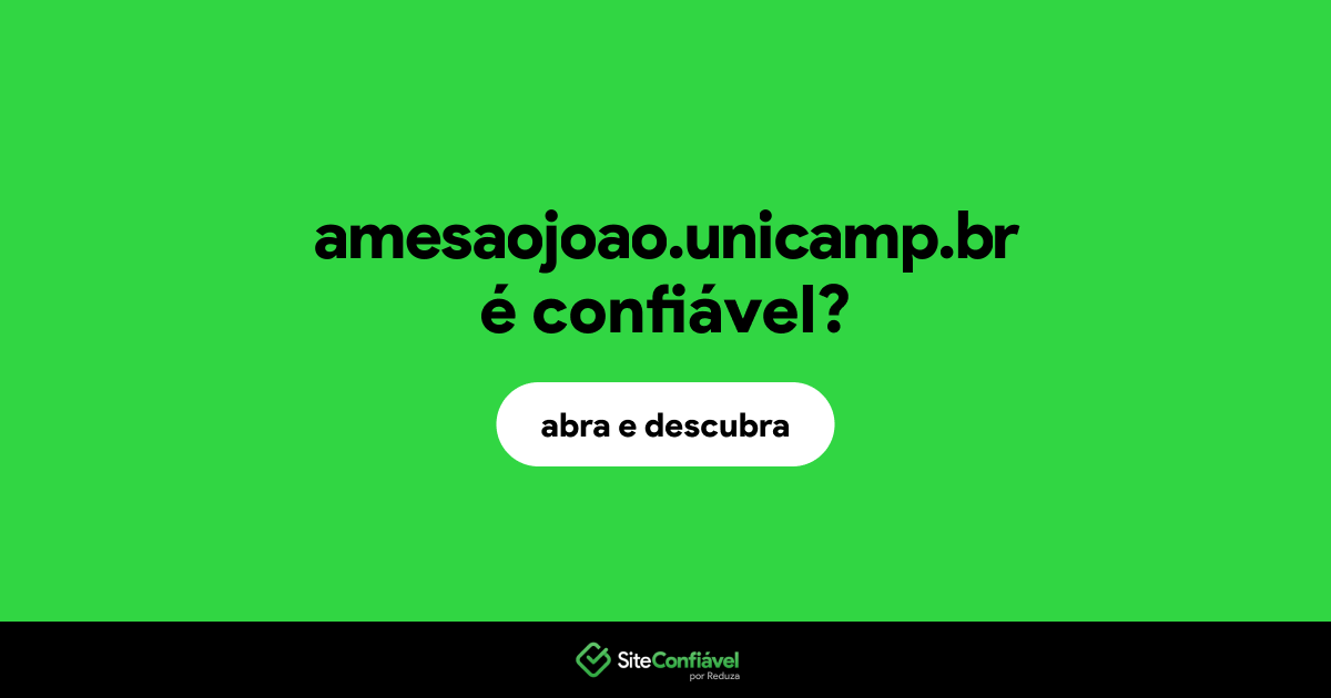 O site amesaojoao.unicamp.br é confiável?