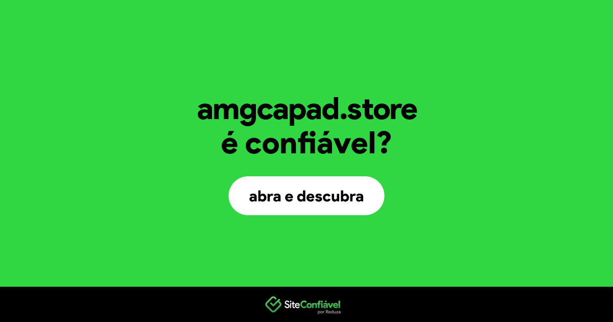 O site amgcapad.store é confiável?