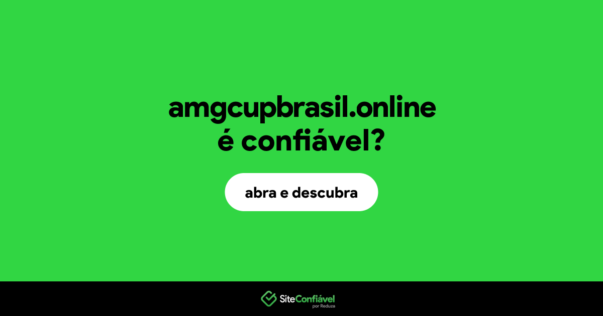 O site amgcupbrasil.online é confiável?