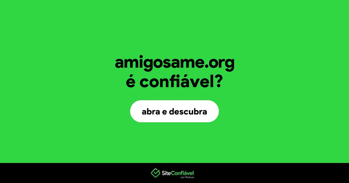O site amigosame.org é confiável?