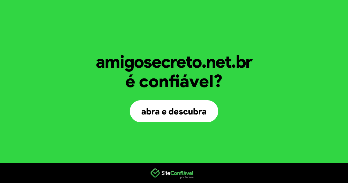 O site amigosecreto.net.br é confiável?