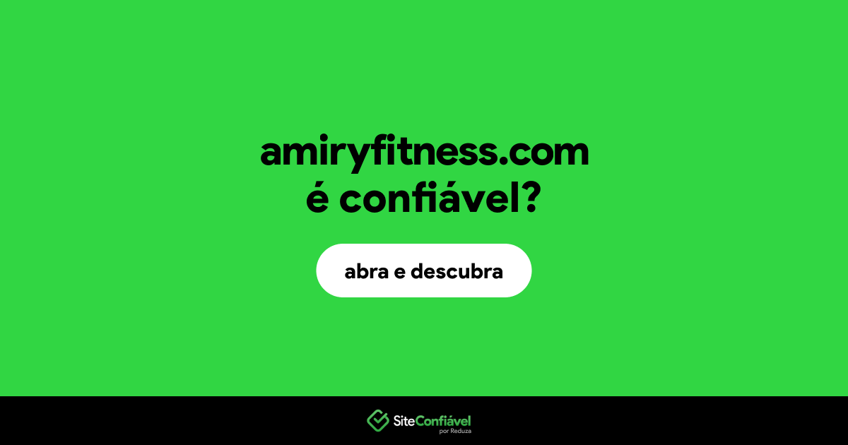 O site amiryfitness.com é confiável?