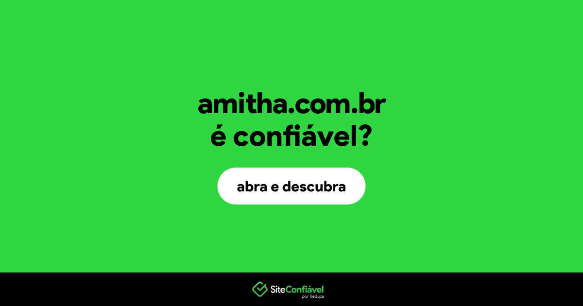 O site amitha.com.br é confiável?