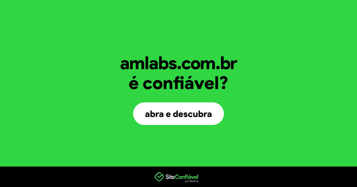 O site amlabs.com.br é confiável?