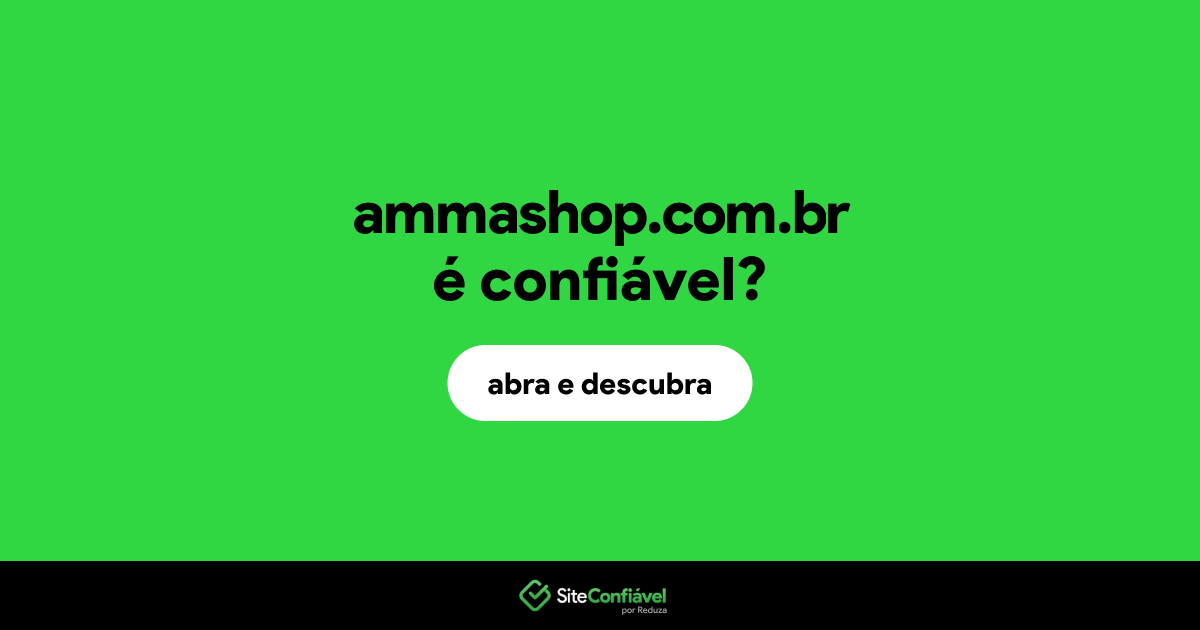 O site ammashop.com.br é confiável?