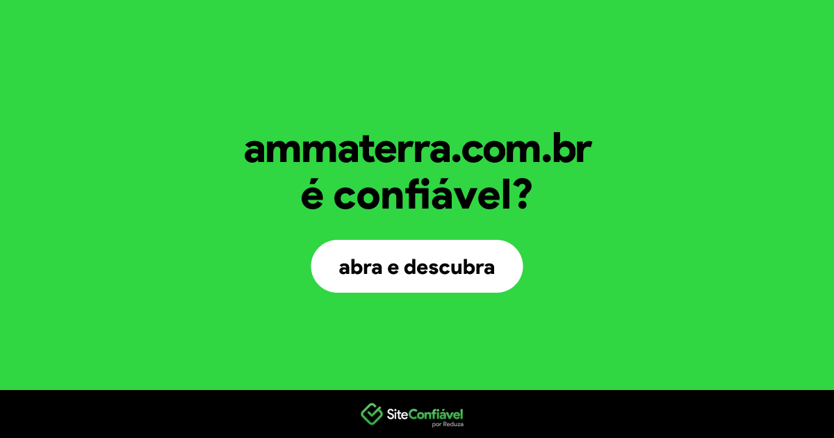 O site ammaterra.com.br é confiável?