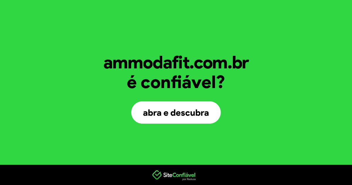 O site ammodafit.com.br é confiável?