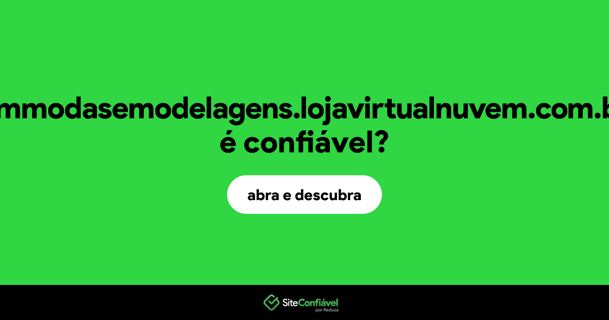 O site ammodasemodelagens.lojavirtualnuvem.com.br é confiável?
