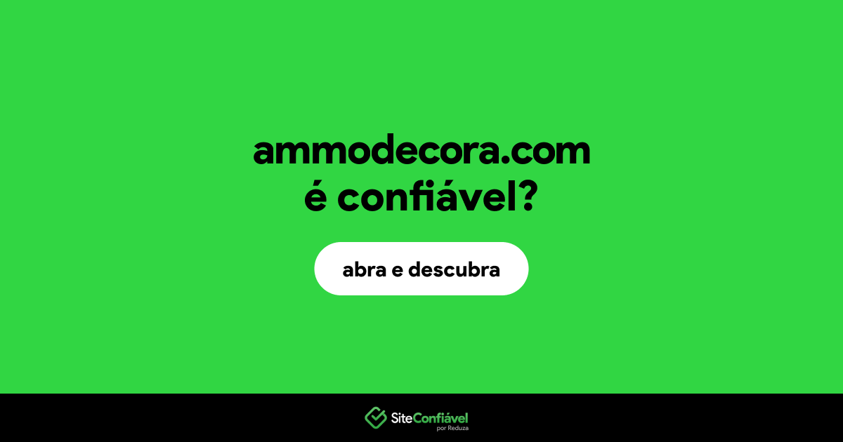 O site ammodecora.com é confiável?