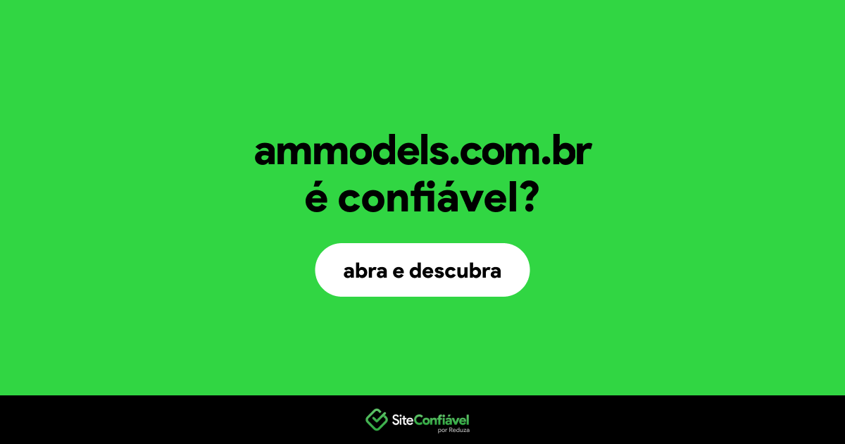 O site ammodels.com.br é confiável?