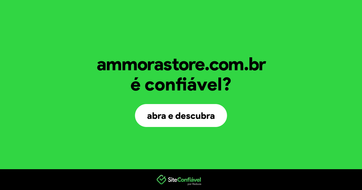 O site ammorastore.com.br é confiável?