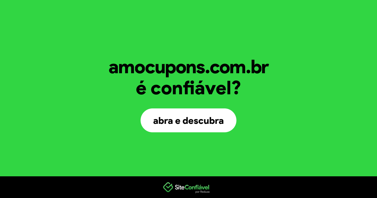 O site amocupons.com.br é confiável?