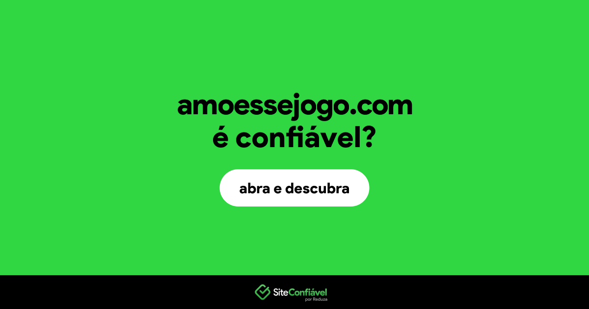 O site amoessejogo.com é confiável?