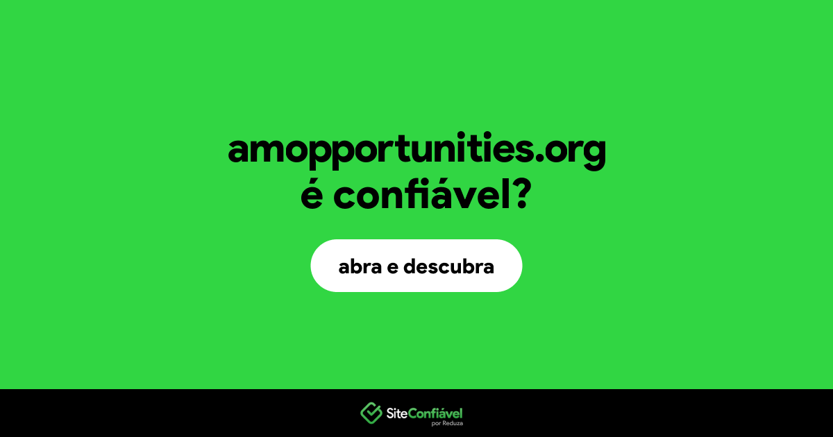 O site amopportunities.org é confiável?