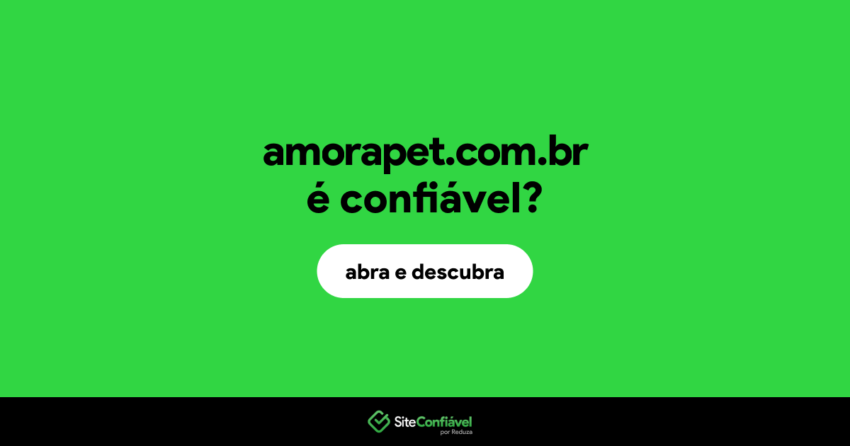 O site amorapet.com.br é confiável?