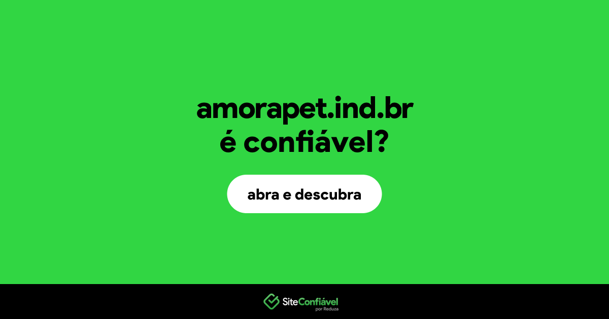 O site amorapet.ind.br é confiável?