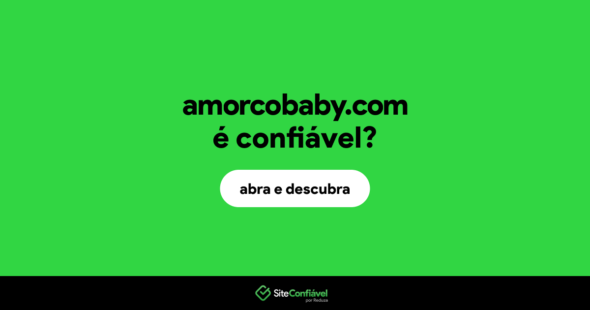 O site amorcobaby.com é confiável?