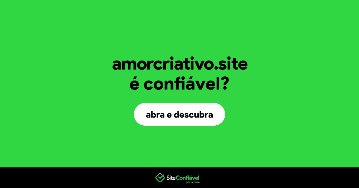 O site amorcriativo.site é confiável?