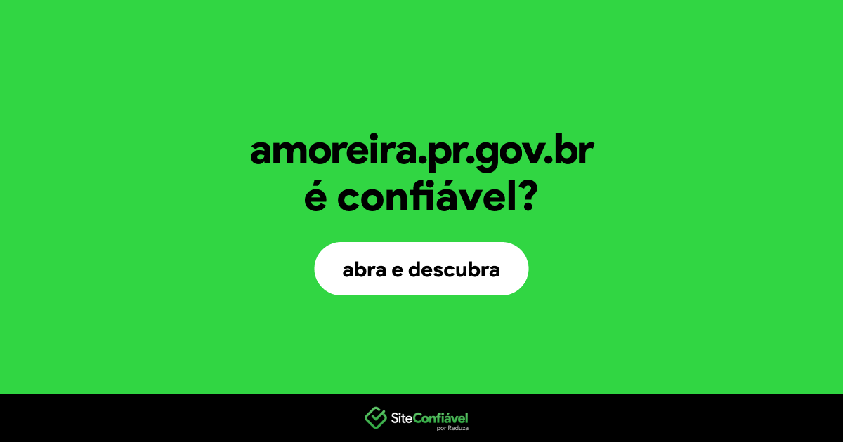 O site amoreira.pr.gov.br é confiável?