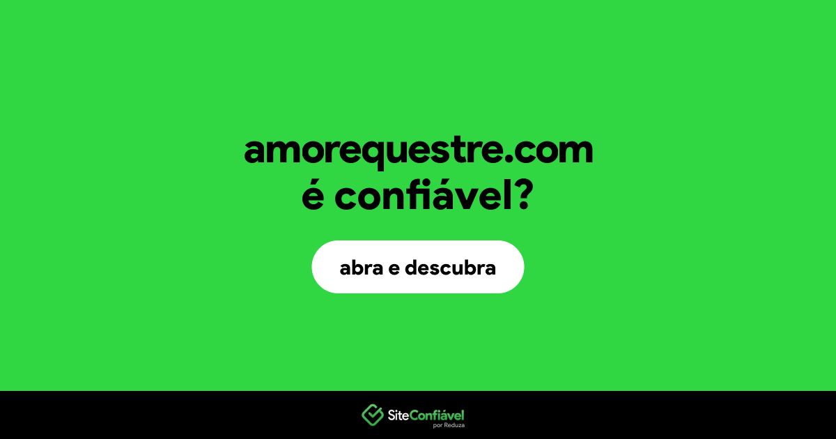 O site amorequestre.com é confiável?