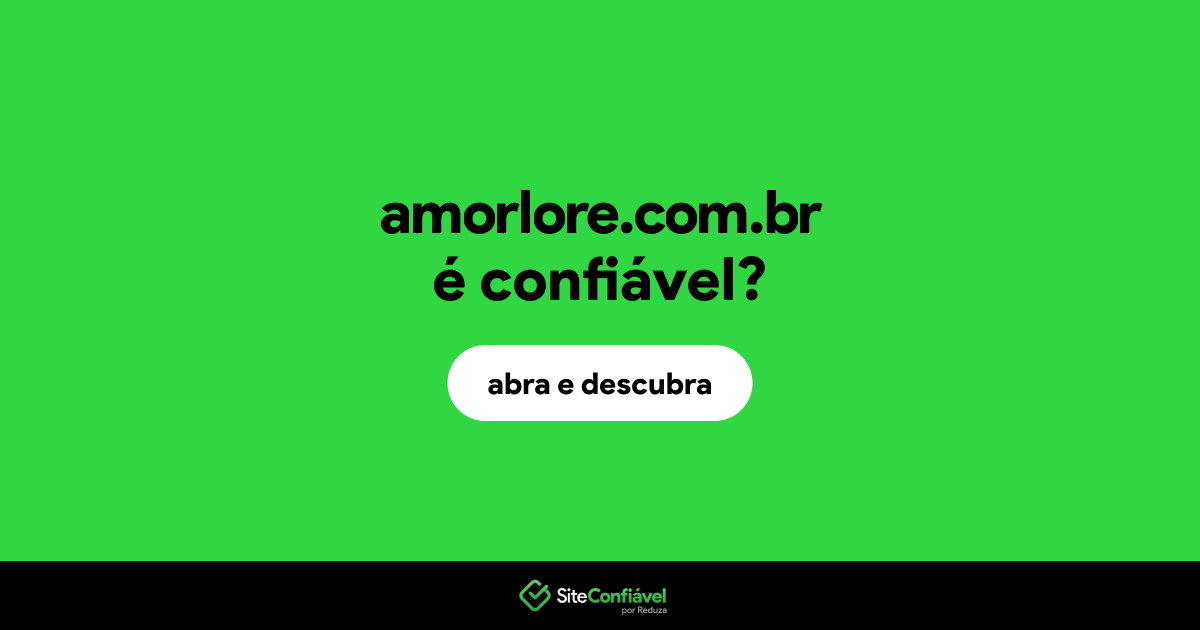 O site amorlore.com.br é confiável?