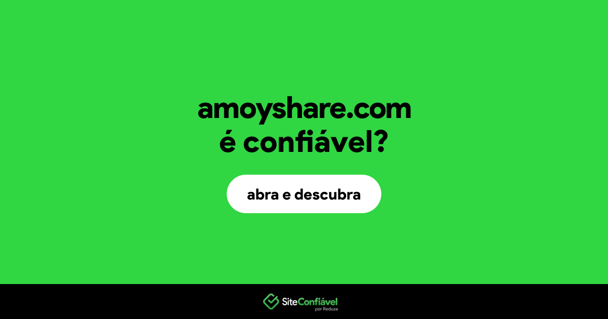 O site amoyshare.com é confiável?