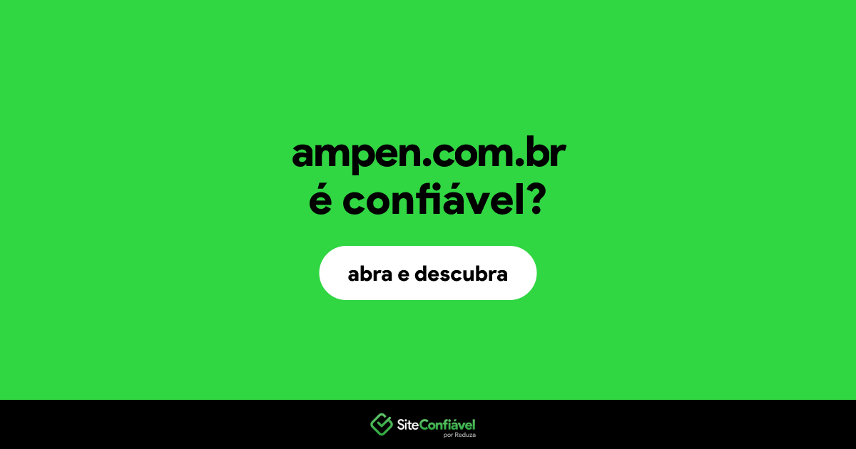 O site ampen.com.br é confiável?