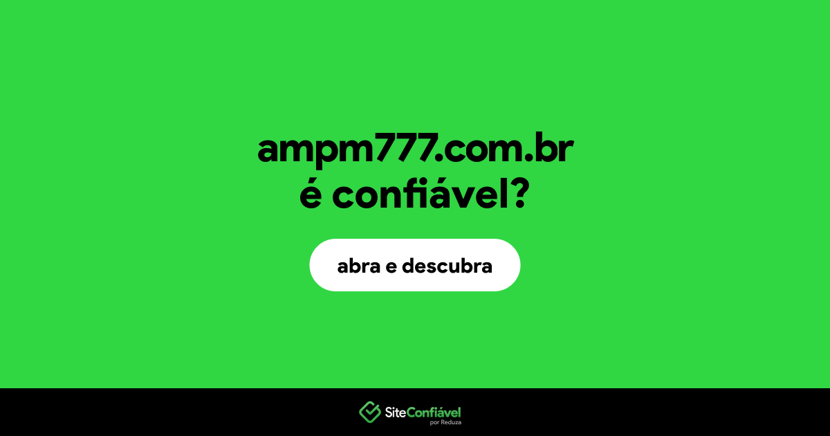 O site ampm777.com.br é confiável?
