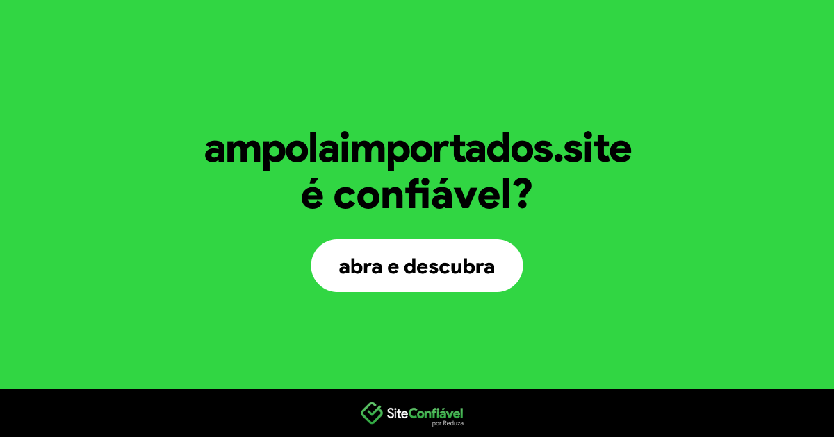 O site ampolaimportados.site é confiável?