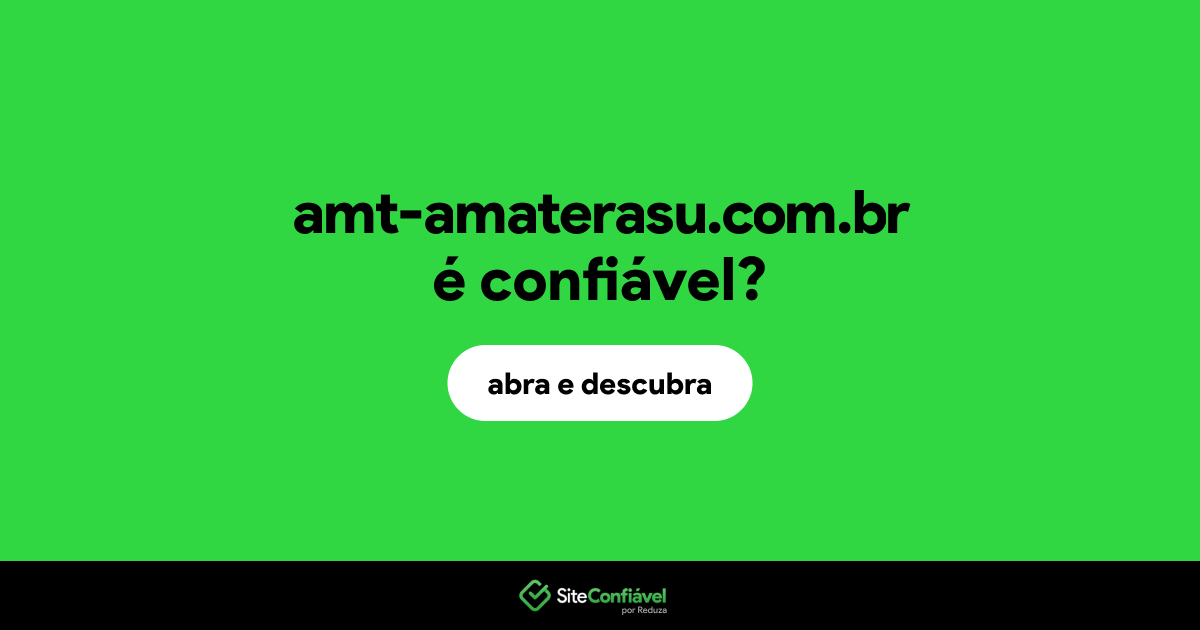 O site amt-amaterasu.com.br é confiável?