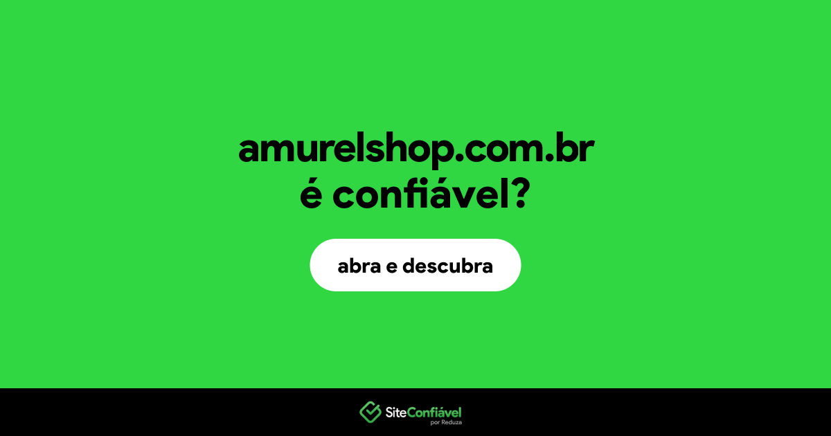 O site amurelshop.com.br é confiável?