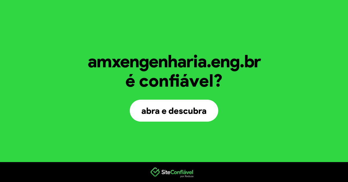 O site amxengenharia.eng.br é confiável?