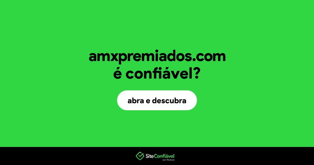 O site amxpremiados.com é confiável?