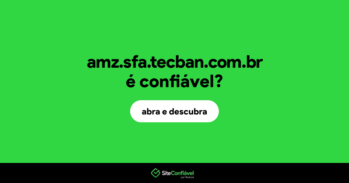 O site amz.sfa.tecban.com.br é confiável?