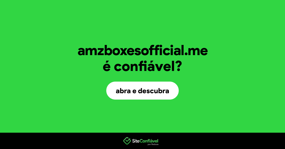 O site amzboxesofficial.me é confiável?