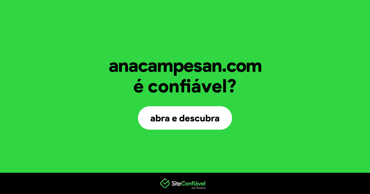 O site anacampesan.com é confiável?